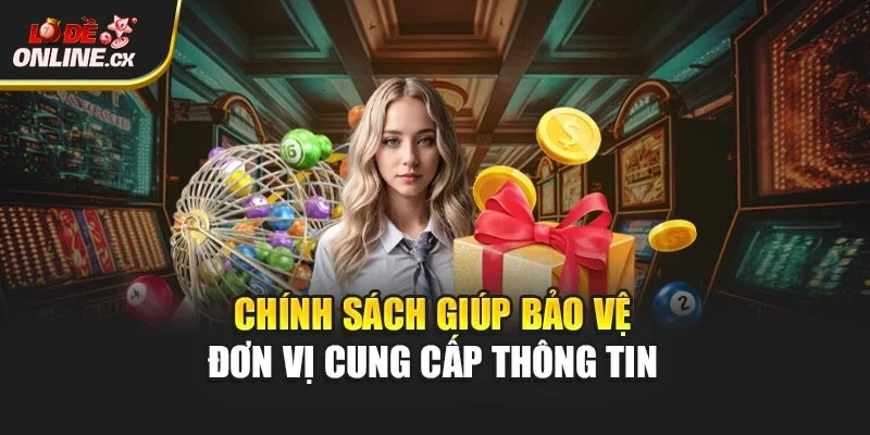 Chính sách giúp bảo vệ đơn vị cung cấp thông tin