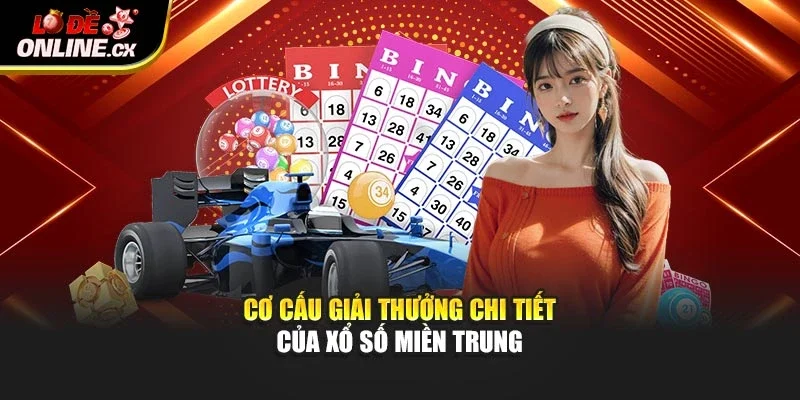 Cơ cấu giải thưởng chi tiết của xổ số miền Trung