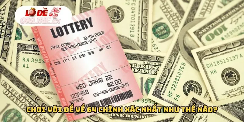 Lô Đề Online – Đề Về 64 Hôm Sau Đánh Con Gì​?