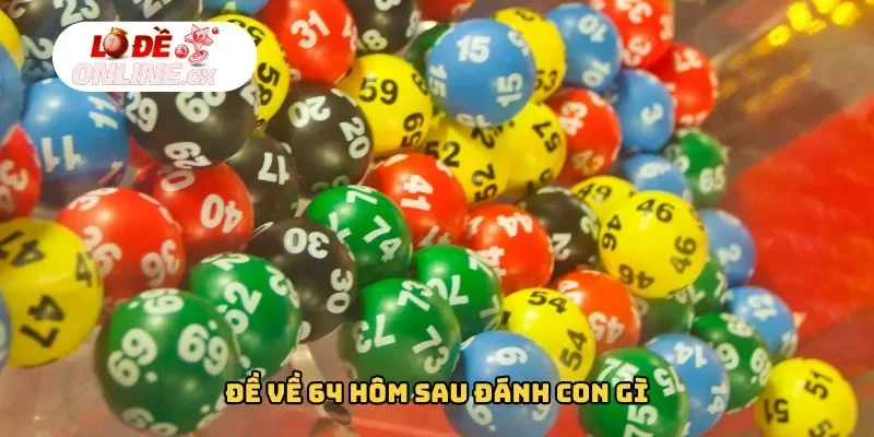 Đề về 64 hôm sau đánh con gì bạn biết chưa?
